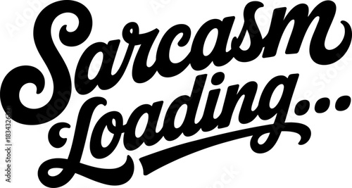 Black sarcasm loading text with ellipses in script font vector