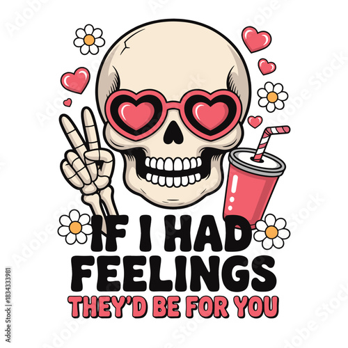 If I Had Feelings Valentine Design