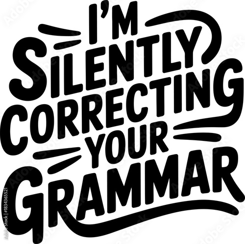 I am silently correcting your grammar text graphic vector