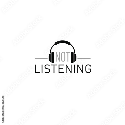 Headphones icon with NOT LISTENING text simple vector graphic for music or audio concepts typography t shirt design