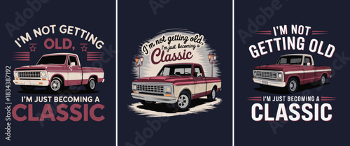 Vintage classic pickup truck illustration set with retro automotive artwork and humorous getting old becoming a classic theme