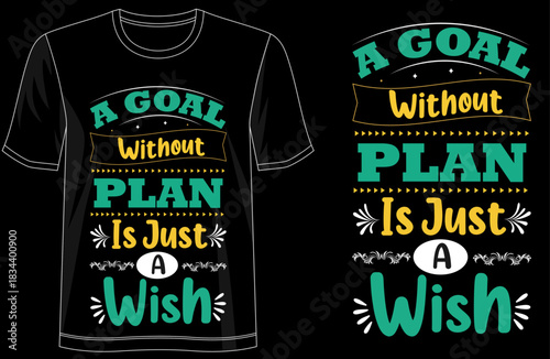 A Goal Without a Plan Is Just a Wish motivational quote tshirt design, inspirational mindset tee for goal setters and dreamers, modern typography success shirt