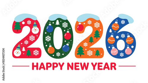 Playful Happy New Year 2026 illustration featuring colorful decorative numbers with snow, ornaments, trees, and festive winter elements for greeting designs