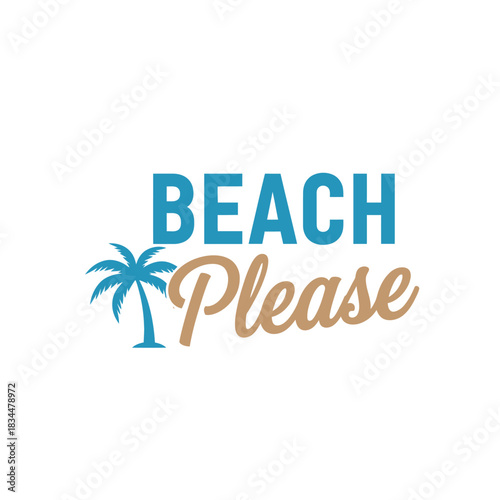 Beach Please Typography T-Shirt Design | Funny Summer Vacation Beach Quote Graphic
