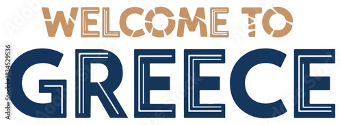 Welcome to Greece Typography Design. Greek Style Text for Travel and Tourism.