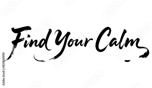 Motivational calligraphy “Find Your Calm” in black brush style