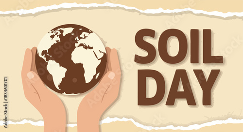 Hands cradling a brown earth globe with Soil Day text on a torn paper background vector illustration for global conservation