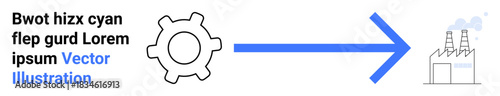 Industrial process, automation, manufacturing, production flow, efficiency enhancement, operations. Diagram showing a gear connected to a factory via an arrow. Industrial process and automation