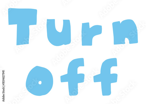 turn off