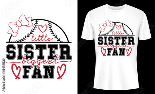 Little Sister Biggest Fan Baseball Sister T-shirt Design