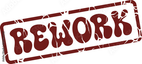 Authentic REWORK text stamp impression signifying required corrections or task adjustments