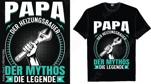 Papa Der Heizungsbauer Der Mythos Die Legende - Vatertag Geschenk T-Shirt Design