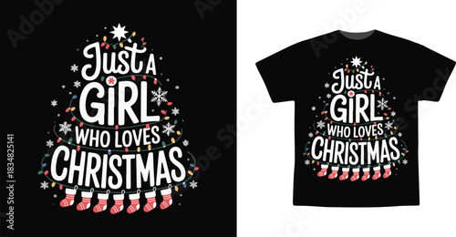 Just a Girl Who Loves Christmas Cute Holiday Typography T-Shirt Vector Design