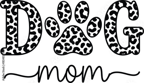 Dog Mom Leopard Pattern Silhouette Vector Illustration Animal Lover Canine Pet Lover Puppy Lettering Graphic Design Domestic Mammal Decorative Ornament Decoration