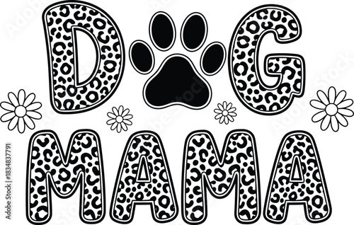 Trendy Dog Mama Design with Paw Print and Leopard Print Letters Cute Canine Owner Fashionable Graphic for T-Shirt Mug Sticker Vector