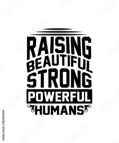 raising beautiful strong powerful humans svg