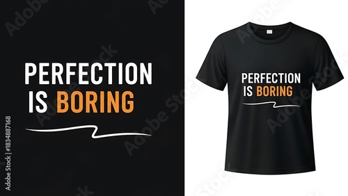 Perfection is boring t shirt design with inspirational quote and stylish typography print