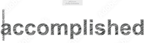 Accomplished text with a hand drawn scribble texture symbolizes successful completion and achievement