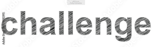 Challenge word with textured hatch lines for overcoming obstacles and facing difficulties concept