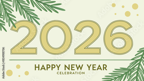 Festive 2026 happy new year celebration with green foliage accents