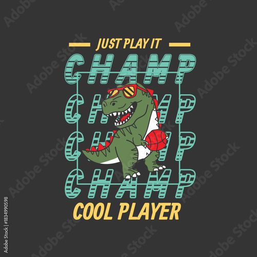 just Play Champ cool Player Dinosaur boys t shirt design.eps