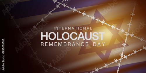 January 27 Is International Holocaust Remembrance Day. Barbed wire, israel flag and light. Great for cards, banners, posters, social media and more. Black background. 