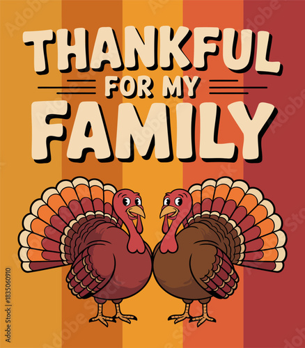 Thankful for My Family Thanksgiving Design with Colorful Turkeys and Warm Autumn Colors