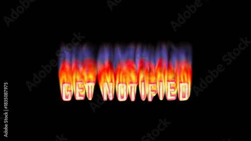 Animated heat map Get Notified text title burning in pixelated retro-styled fire flames on a transparent alpha channel in a seamless loop.
