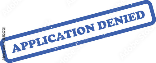 Application Denied Rubber Stamp with Blue Ink, Textured Edges on White