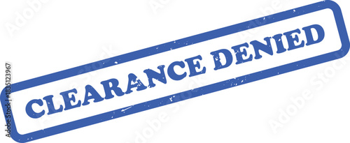Blue Clearance Denied Rubber Stamp on White Background with Grunge Effect