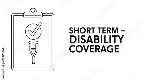 Short Term Disability Coverage icon. Black-and-white line illustration showing a clipboard with crutches (injury) and a check mark (approval/policy) symbols.