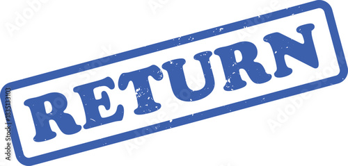 Blue Ink Grunge Rubber Stamp With the Text RETURN Isolated on White Background