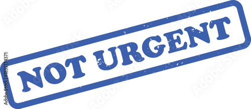 Blue Ink Rubber Stamp Effect Featuring the Phrase Not Urgent Isolated