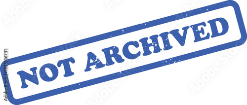 Blue Rubber Stamp Not Archived on White Paper Texture Office Mark Sign