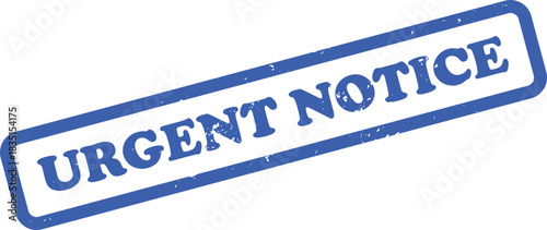 Blue Urgent Notice Stamp With Distressed Texture Effect On White Background