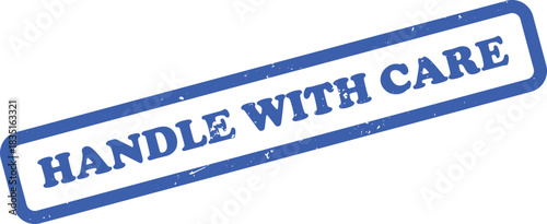 Distressed Handle With Care Blue Stamp on White Background Delivery Instruction