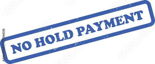 Distressed No Hold Payment Rubber Stamp in Blue Ink on Transparent Background