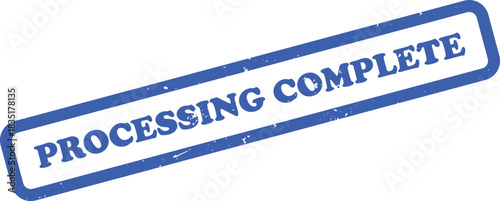 Processing Complete Rubber Stamp Blue Ink Isolated on White Background Grunge Effect