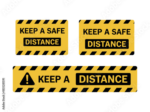 Three signs warn to keep a safe distance with yellow and black hazard stripes.