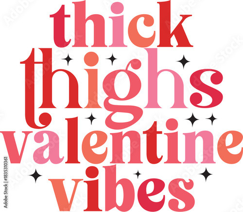 Thick Thighs Valentine Vibes