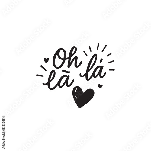 Oh Là Là Cute French Phrase with Heart – Hand-Drawn Black Lettering.
