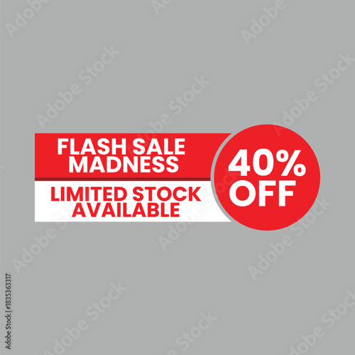 Flash Sale Madness 40% OFF Vector Sticker: Limited Stock Available Promotional Banner