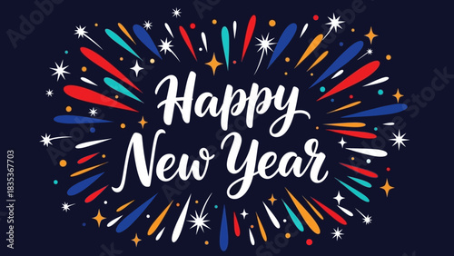Festive New Year greeting with colorful firework explosion and elegant handwritten lettering on a dark background for 2026