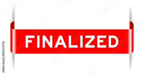 Red color inserted label banner with word finalized on white background