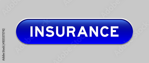 Blue color capsule shape button with word insurance on gray background
