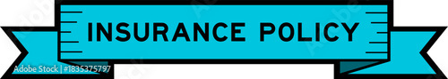 Ribbon label banner with word insurance policy in blue color on white background