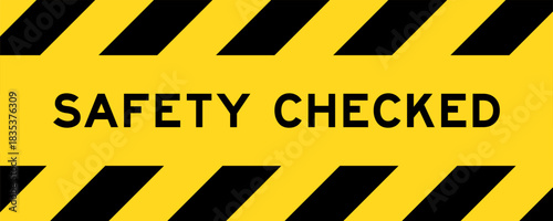 Yellow and black color with line striped label banner with word safety checked