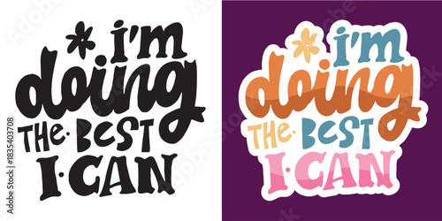 Funny hand drawn motivation lettering quote. Lettering for t-shirt design, mug print, bag print, clothes fashion. 100% hand drawn vector image.