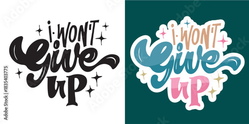 Funny hand drawn motivation lettering quote. Lettering for t-shirt design, mug print, bag print, clothes fashion. 100% hand drawn vector image.