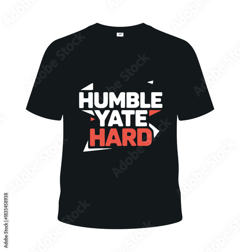 Motivational T-Shirt Design Vector, 'Stay Humble Stay Hard' Inspirational Lettering